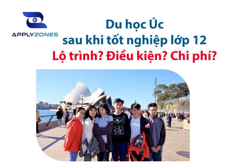 Du học Úc sau khi tốt nghiệp lớp 12(THPT): Điều kiện, chi phí và học bổng