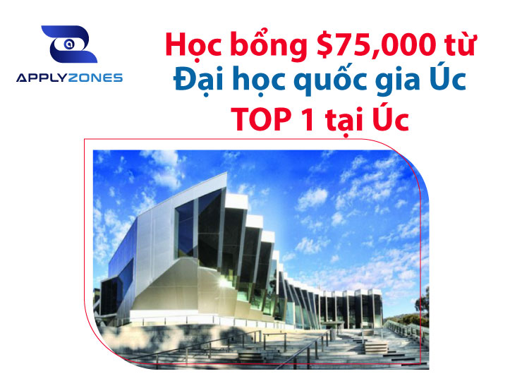 Học bổng $75,000 từ đại học Quốc Gia Úc - TOP 1 tại Úc