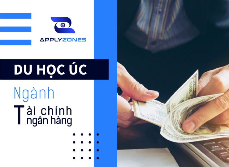 Du học Úc ngành tài chính ngân hàng – Cơ hổi phát triển tốt