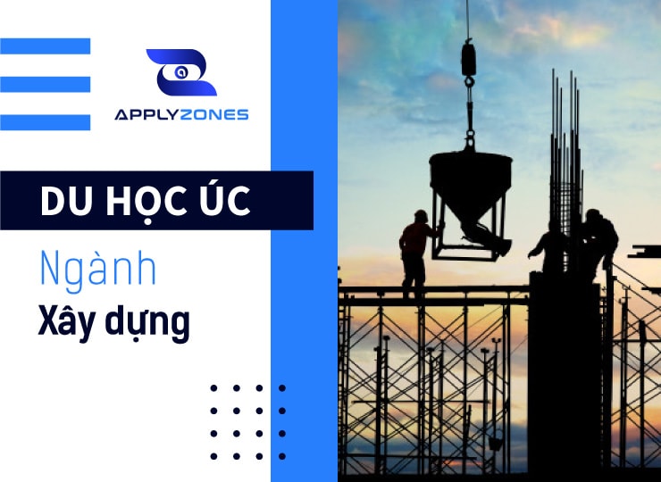 Du học Úc ngành xây dựng: Điều kiện, chi phí du học