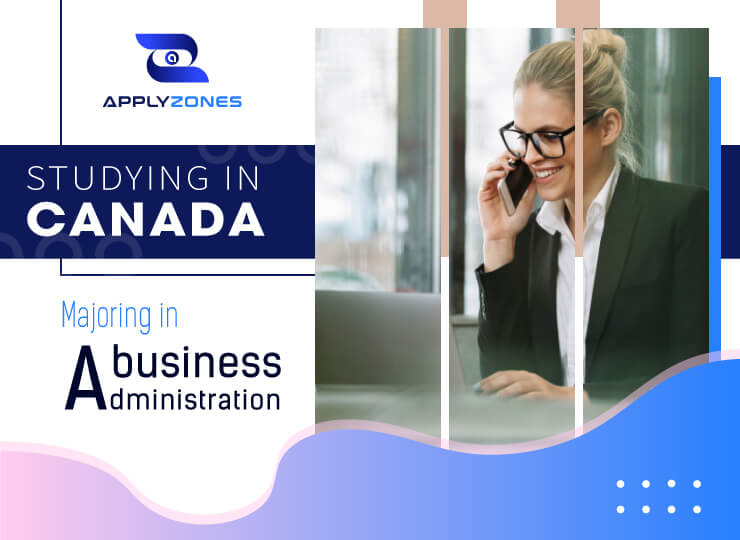 Study Business Administration in Canada: Things you should know