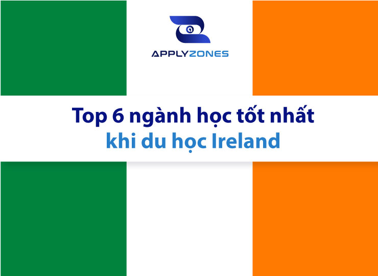 Du học Ireland nên chọn ngành nào? Top 6 ngành học tốt nhất