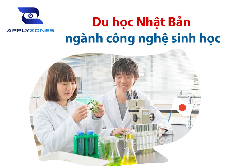 Du học Nhật Bản ngành công nghệ sinh học