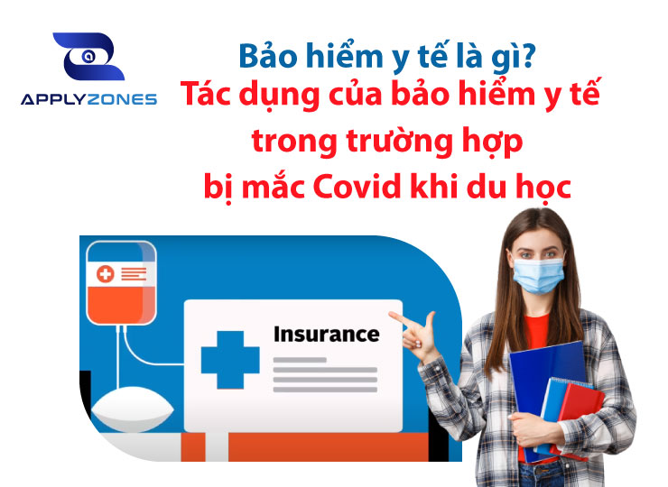 Bảo hiểm y tế là gì? Tác dụng của bảo hiểm y tế dành cho du học sinh trong trường hợp bị mắc Covid