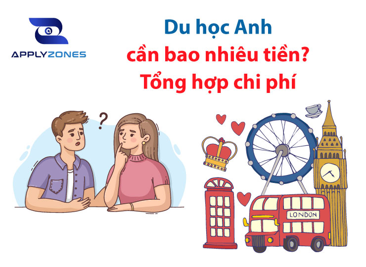 Du học Anh cần bao nhiêu tiền? Tổng hợp chi phí du học anh
