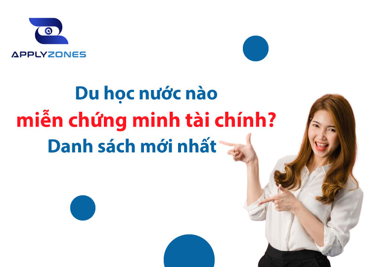 Du học nước nào miễn chứng minh tài chính