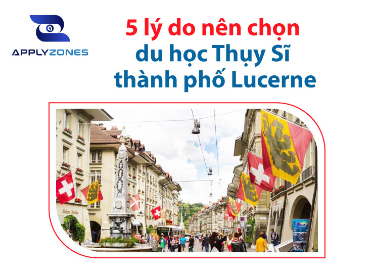 Du học Thuỵ Sĩ thành phố Lucerne - Tại sao nên chọn?