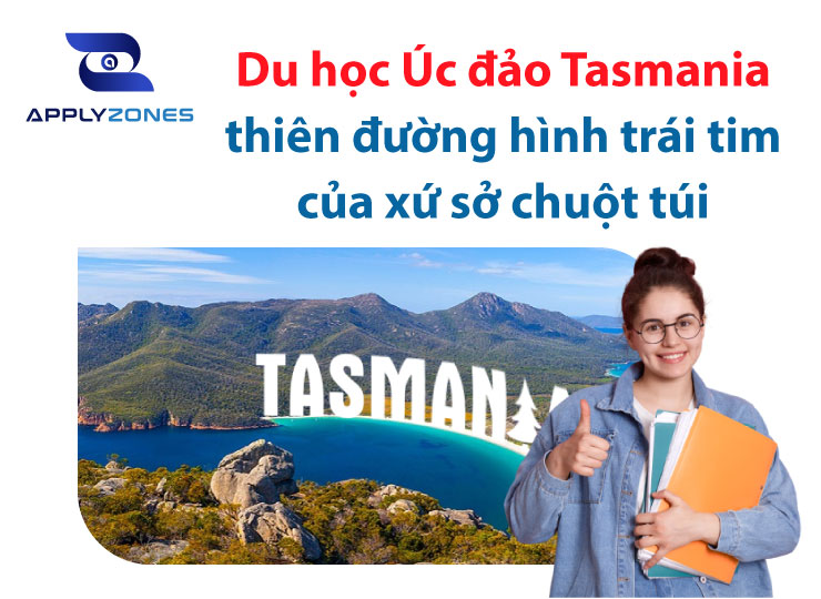 Du học Úc đảo Tasmania - Môi trường yên bình, chi phí học tập sinh hoạt rẻ