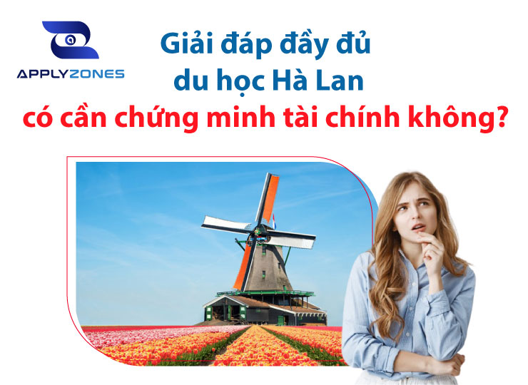 Du học Hà Lan có cần chứng minh tài chính không?