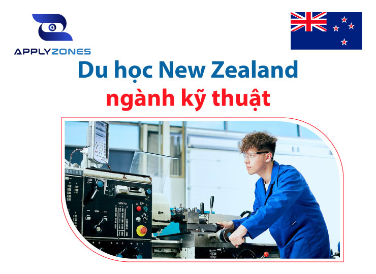 Du học New Zealand ngành kỹ thuật - Cơ hội nghề nghiệp rộng mở