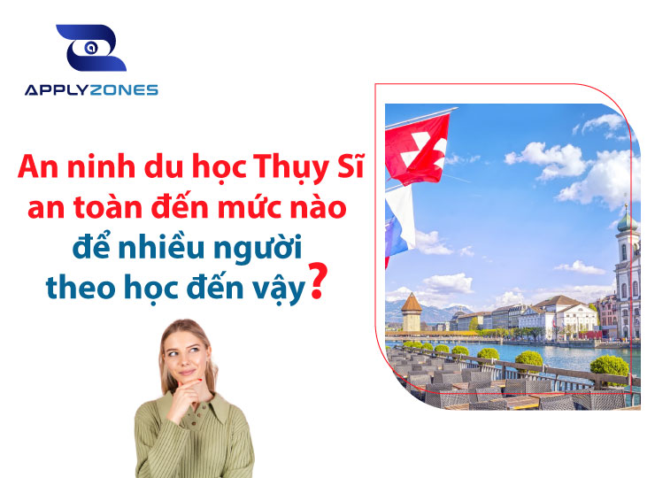 An ninh du học Thụy Sĩ tốt như thế nào? Có an toàn không?