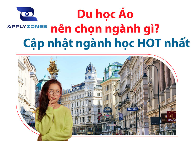 Du học Áo nên chọn ngành gì? Cập nhật ngành học HOT nhất 2023