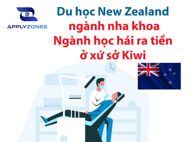 Du học New Zealand ngành nha khoa - Ngành học hái ra tiền