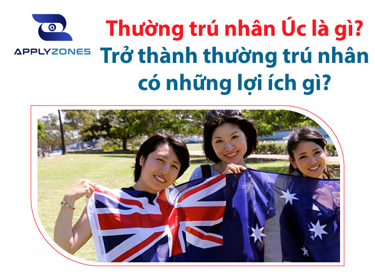 Thường trú nhân Úc là gì? Khác biệt giữa thường trú nhân và công dân Úc