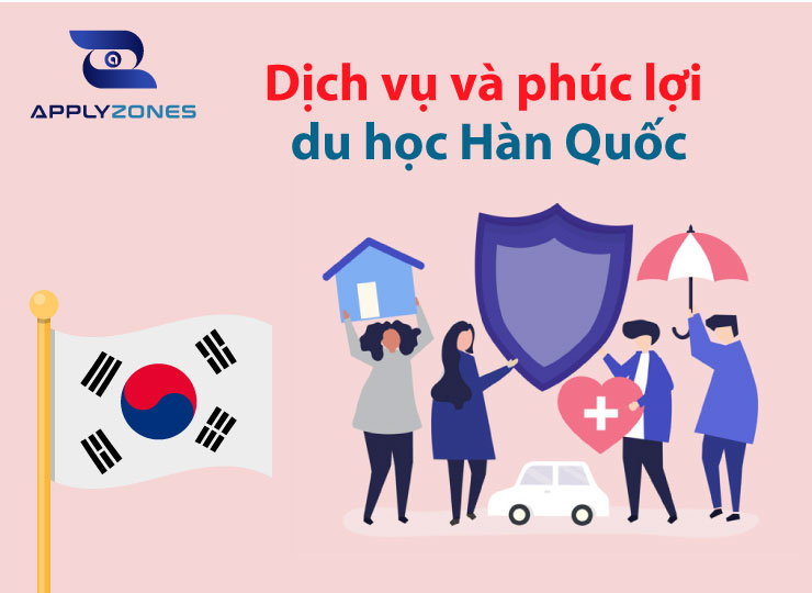 Dịch vụ và phúc lợi du học Hàn Quốc