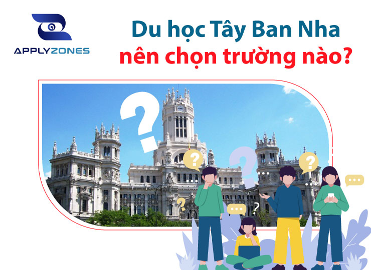 Du học Tây Ban Nha nên chọn trường nào?