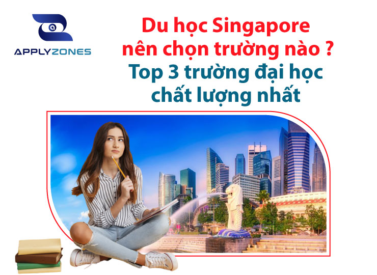 Du học Singapore nên chọn trường nào có chất lượng tốt nhất?