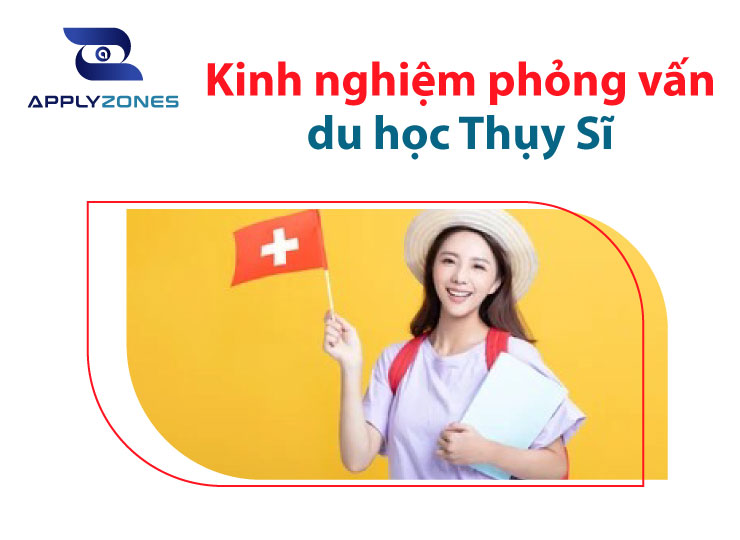 Phỏng vấn Visa du học Thụy Sĩ