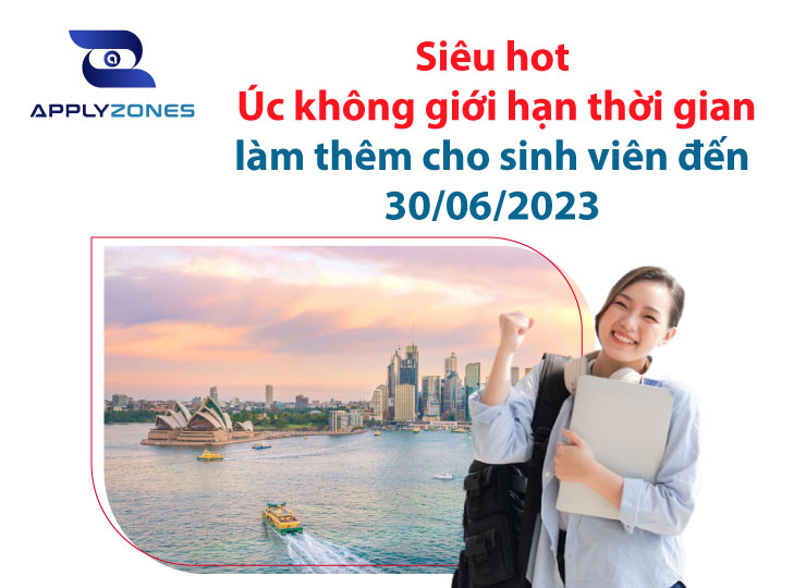 Siêu HOT: Úc không giới hạn thời gian làm thêm cho sinh viên đến 30/06/2023