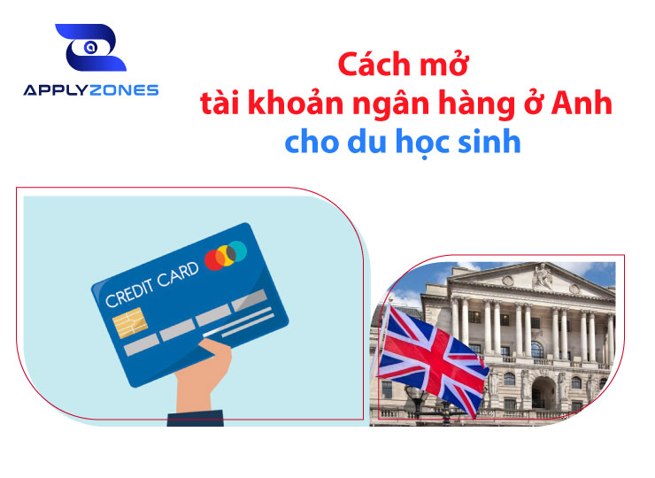 Mở tài khoản ngân hàng tại Anh như thế nào? Cần giấy tờ gì?