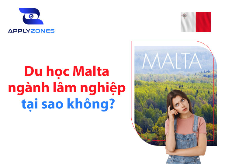 Tại sao nên du học Malta ngành lâm nghiệp?