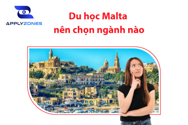 Du học Malta nên chọn ngành nào để cơ hội việc làm rộng mở